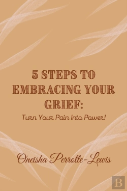 Bertrand.pt - 5 Steps To Embracing Your Grief