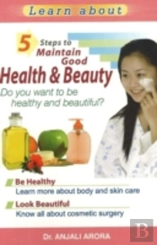 5 Steps To Maintain Good Health & Beauty