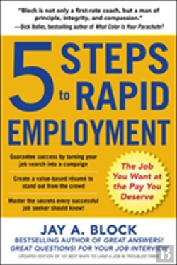 Bertrand.pt - 5 Steps To Rapid Employment: The Job You Want At The Pay You Deserve