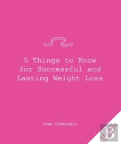 5 Things To Know For Successful And Lasting Weight Loss