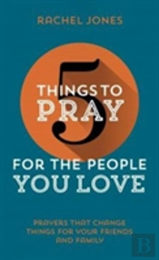 5 Things To Pray For The People You Love