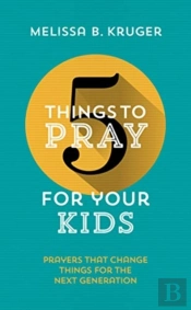 5 Things To Pray For Your Kids