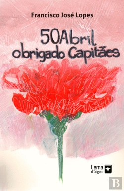 Bertrand.pt - 50 Abril - Obrigado Capitães