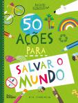 50 Ações para Salvar o Mundo