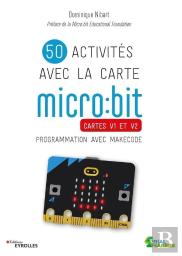 50 Activités Avec La Carte Micro:Bit : Cartes V1 Et V2 : Programmation Avec Makecode