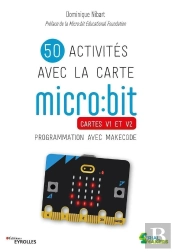 50 Activités Avec La Carte Micro:Bit : Cartes V1 Et V2 : Programmation Avec Makecode