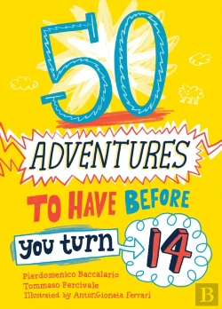 Bertrand.pt - 50 Adventures To Have Before You Turn 14