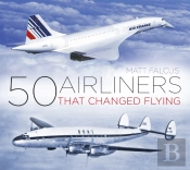 50 Airliners That Changed Flying