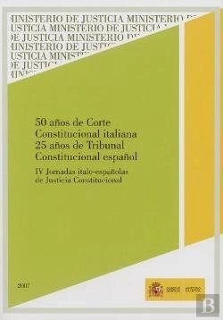 Bertrand.pt - 50 Años De Corte Constitucional Italiana. 25 Años De Tribunal Constitucional Español