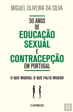 Bertrand.pt - 50 Anos de Educação Sexual e Contracepção em Portugal