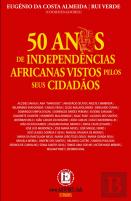 50 Anos de Independências Africanas Vistos pelos Seus Cidadãos
