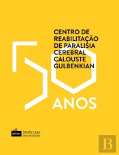 50 Anos do Centro de Reabilitação de Paralisia Cerebral Calouste Gulbenkian