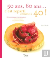 50 Ans, 60 Ans C'Est Reparti Comme À 40 Ans