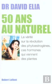 50 Ans Au Naturel ; La Phytotherapie Dans Tous Ses Etats