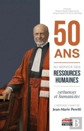 50 Ans Au Service Des Ressources Humaines Vertueuses Et Humanistes : L'Héritage Vivant De Jean-Marie Peretti