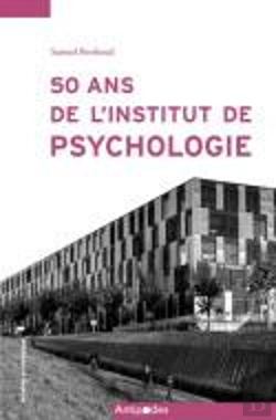 Bertrand.pt - 50 Ans De L'Institut De Psychologie [1968-2018] : L'Enseignement De La Psychologie À La Faculté Des Sciences Sociales Et Politiques De L'Université De Lausanne [1918-2018]