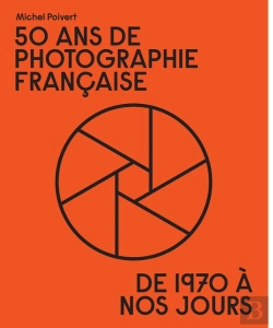 Bertrand.pt - 50 Ans De Photographie Française : De 1970 À Nos Jours
