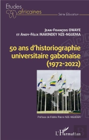 50 Ans D'Historiographie Universitaire Gabonaise (1972-2022)