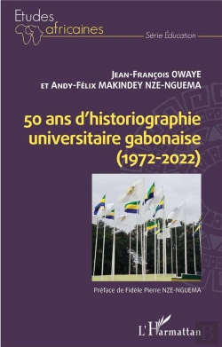 Bertrand.pt - 50 Ans D'Historiographie Universitaire Gabonaise (1972-2022)