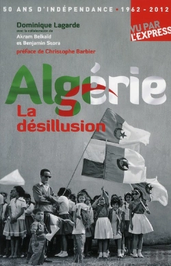 Bertrand.pt - 50 Ans D'Independance - Algerie : Histoire D'Un  Gachis
