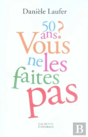 50 Ans ? Vous Ne Les Faites Pas