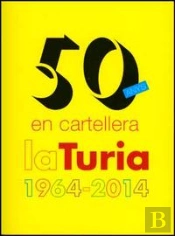 50 Anys En Cartellera. La Turia, 1964-2014