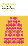 50 Art Ideas You Really Need To Know