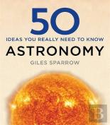 50 Astronomy Ideas You Really Need To Know