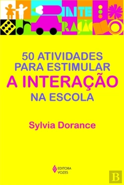 Bertrand.pt - 50 Atividades para Estimular a Interação na Escola