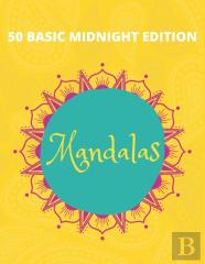 50 Basic Mandalas Midnight Edition