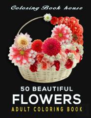 50 Beautiful Flowers Adult Coloring Book