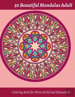 Bertrand.pt - 50 Beautiful Mandalas Adult Coloring Book For Stress Relief And Relaxation