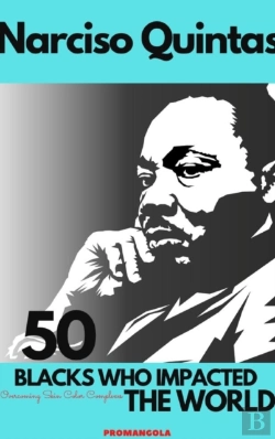 Bertrand.pt - 50 Blacks Who Impacted The World - Narciso Quintas