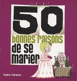 Bertrand.pt - 50 Bonnes Raisons De Se Marier