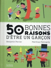 50 Bonnes Raisons D'Être Un Garçon
