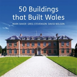 Bertrand.pt - 50 Buildings That Built Wales