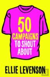 50 Campaigns To Shout About