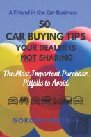 50 Car Buying Tips Your Dealer Is Not Sharing