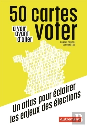 50 Cartes A Voir Avant D'Aller Voter
