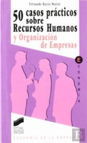 50 Casos Sobre Recursos Humanos Y Organización De Empresas