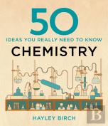 50 Chemistry Ideas You Really Need To Know