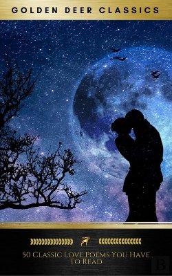 Bertrand.pt - 50 Classic Love Poems You Have To Read (Golden Deer Classics)