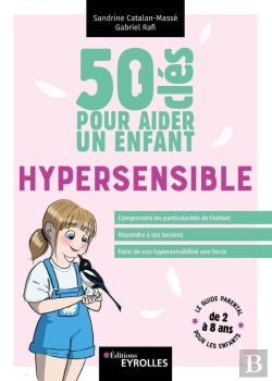 Bertrand.pt - 50 Clés Pour Aider Un Enfant Hypersensible