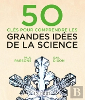 50 Clés Pour Comprendre : Les Grandes Idées De La Science