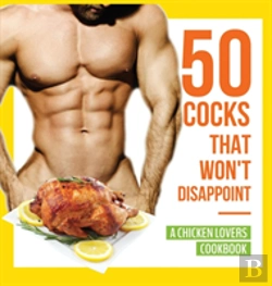 Bertrand.pt - 50 Cocks That Won'T Disappoint - A Chicken Lovers Cookbook
