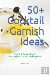 50+ Cocktail Garnish Ideas