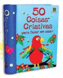 50 Coisas Criativas Para Fazer em Casa