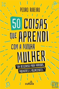 Bertrand.pt - 50 Coisas que Aprendi com a Minha Mulher
