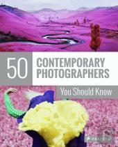 50 Contemporary Photographers You Should Know