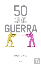 50 Cosas Que Hay Que Saber Sobre Guerra